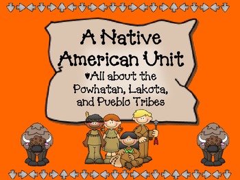 Preview of A Native American Unit: Powhatan, Lakota, & Pueblo Tribes