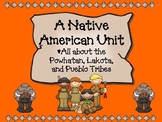 A Native American Unit: Powhatan, Lakota, & Pueblo Tribes