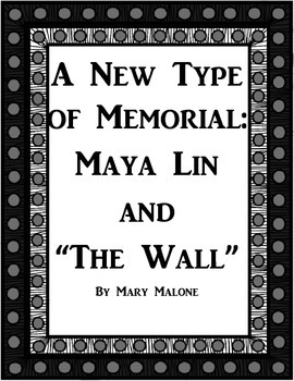 Preview of A New Type of Memorial: Maya Lin and "The Wall" by M. Malone - 6th Grade