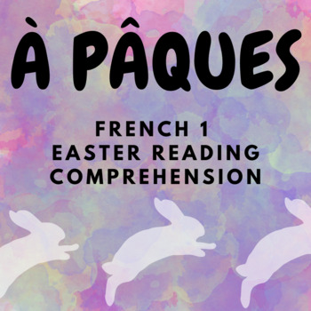 Preview of À Pâques ! - Easter Reading Comprehension for French 1 A2 level