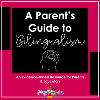 Preview of A Parent's Guide to Bilingualism | English