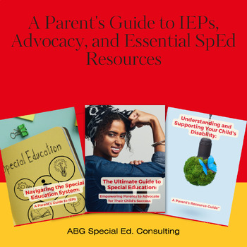 Preview of A Parent's Guide to IEPs, Advocacy, and Essential SpEd Resources