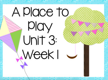 Preview of A Place to Play! First Grade Reading Street FLIPCHART Unit 3: Week 1