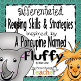 A Porcupine Named Fluffy by Helen Lester Skills and Strategies