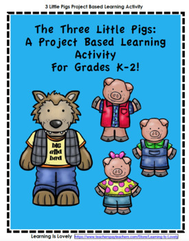Preview of A Project Based Learning Unit For Primary Grades: The Three Little Pigs