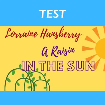 Preview of "A Raisin in the Sun": Test, Essay Test, Informational Text, Study Guide, & Key