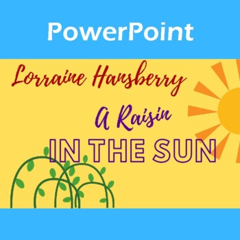 Preview of "A Raisin in the Sun" by Lorraine Hansberry: PPT Introduction & Student Guide