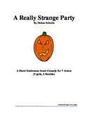 A Really Strange Party (A Scari-Comedy Play for Halloween)