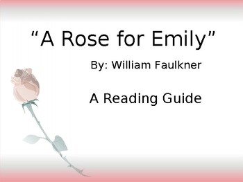 Preview of A Rose for Emily / by William Faulkner / A Reading Guide