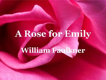 Preview of A Rose for Emily / by William Faulkner / An Introduction & Summary