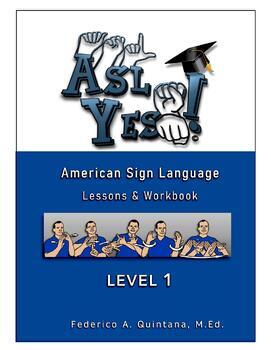 Preview of A.S.L. Yes ! Lessons and Workbook Level One