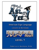 A.S.L. Yes ! Lessons and Workbook Level One