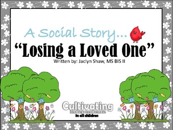 Preview of A SOCIAL STORY - "Losing A Loved One"  (SEL ACTIVITY)