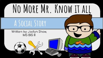 Preview of A SOCIAL STORY -  "Mr. Know-It-All" (SEL ACTIVITY)
