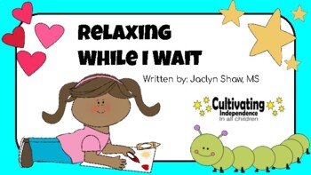 Preview of A SOCIAL STORY - "Relaxing While I Wait" (SEL ACTIVITY)