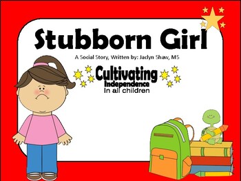 Preview of A SOCIAL STORY - "Stubborn Girl" (SEL ACTIVITY)