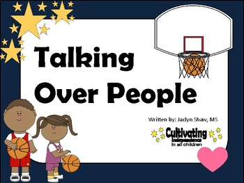 Preview of A SOCIAL STORY - "Talking Over People" (SEL ACTIVITY)