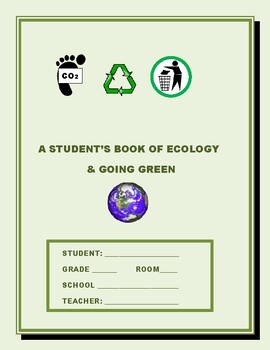 Preview of A STUDENT'S BOOK OF ECOLOGY & GOING GREEN  GRS: 6-12, MG & EARTH SCIENCE