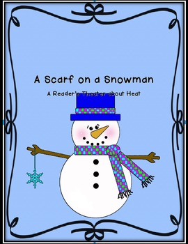 Preview of A Scarf on a Snowman: A Reader's Theater About Heat