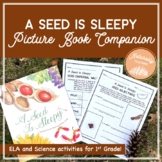 A Seed is Sleepy Picture Book Companion for 1st Grade (ELA