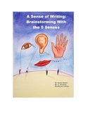 A Sense of Writing- Brainstorming With the 5 Senses