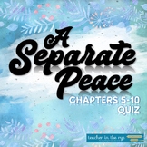 A Separate Peace Chapters 5-10 Reading Quiz True False and