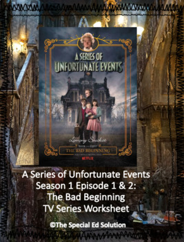 Preview of A Series of Unfortunate Events: The Bad Beginning TV Series Worksheet