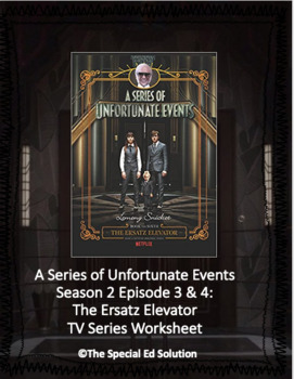 Preview of A Series of Unfortunate Events: The Ersatz Elevator TV Series Worksheet