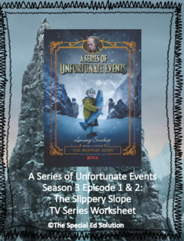 Preview of A Series of Unfortunate Events: The Slippery Slope TV Series Worksheet
