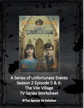 Preview of A Series of Unfortunate Events: The Vile Village TV Series Worksheet