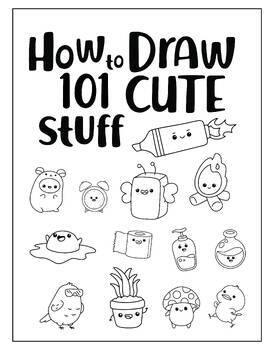 Preview of A Simple Step-by-Step Drawing Guide / How To Draw 101 Cute Stuff For Kids