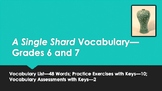 A Single Shard Vocabulary—Grades 6 and 7