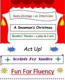 A SNOWMAN'S CHRISTMAS, a Readers' Theater interview play, 