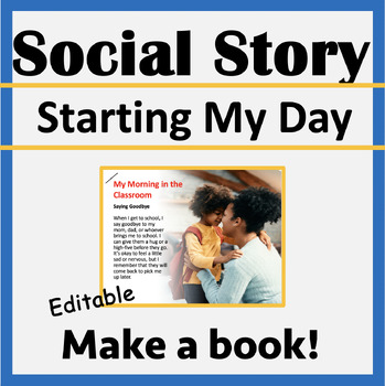 Preview of A Social Story: Starting My School Day (Editable)