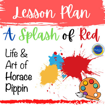 Preview of A Splash of Red The Life and Art of Horace Pippin Lesson