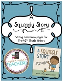A Squiggly Story: Companion pages for Pre-K-2nd Grade Writers