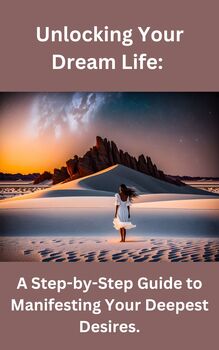 Preview of A Step-By-Step Guide To Manifesting Your Dreams.