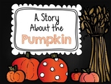 A Story About The Pumpkin: An Informational Book