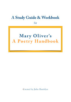 Preview of A Study Guide and Workbook for Mary Oliver's "A Poetry Handbook"