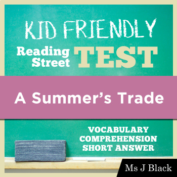 Preview of A Summer's Trade KID FRIENDLY Reading Street Test