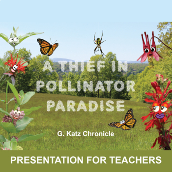 Preview of A THIEF IN POLLINATOR PARADISE - TEACHER PRESENTATION - Ecology