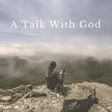 Bible Song: A Talk With God