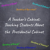 A Teacher’s Cabinet: Teaching Students About  the  Preside