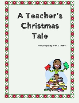 Preview of A Teacher's Christmas Tale - An original play