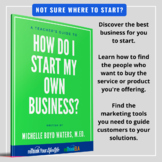 A Teacher's Guide: How Do I Start My Own Business?
