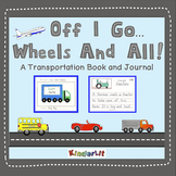 A Transportation Book - Off I Go Wheels and All!