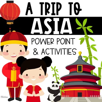 Preview of A Trip To Asia Power Point & Activities Pack!- Asia Continent Study