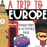 A Trip To Europe Power Point & Activities Pack!