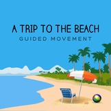 A Trip to the Beach - Guided Movement