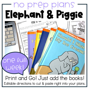 Preview of ELEPHANT & PIGGIE No Prep Plans - FOR A WHOLE WEEK!